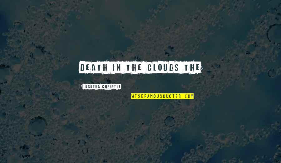 Bearing The Unbearable Quotes By Agatha Christie: Death in the Clouds The Bearing The Unbearable Quotes By Agatha Christie: Death in the Clouds The