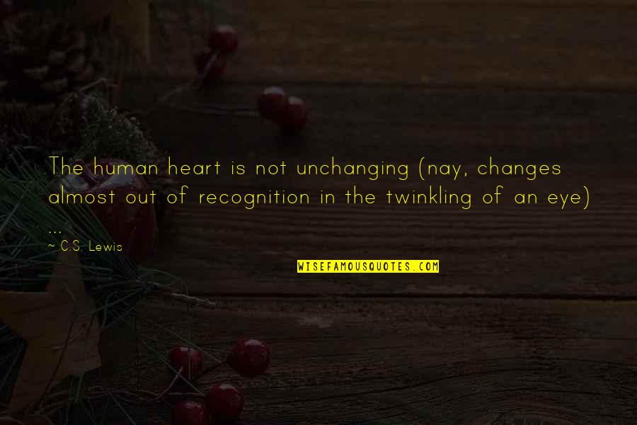 Beasleys Auto Parts Quotes By C.S. Lewis: The human heart is not unchanging (nay, changes Beasleys Auto Parts Quotes By C.S. Lewis: The human heart is not unchanging (nay, changes