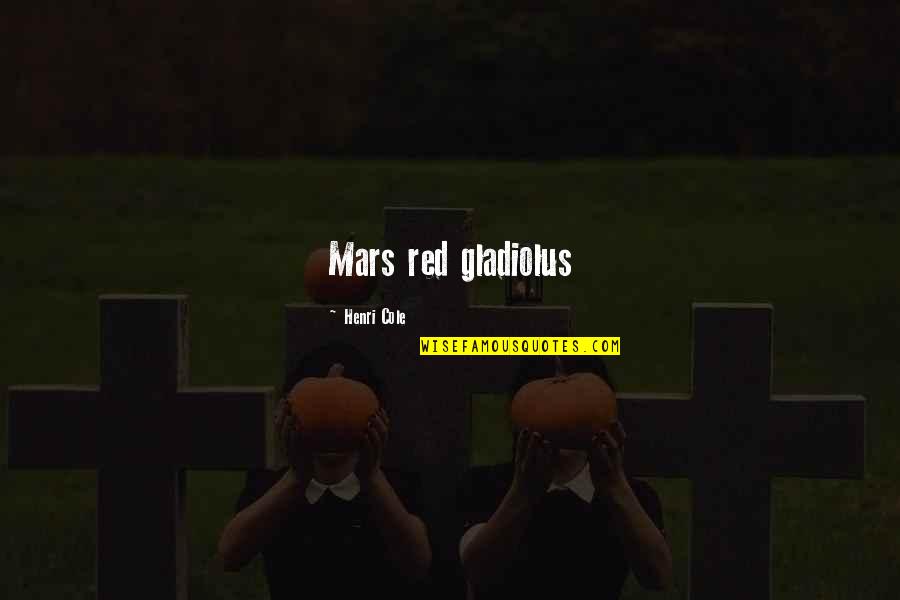 Beasleys Auto Parts Quotes By Henri Cole: Mars red gladiolus Beasleys Auto Parts Quotes By Henri Cole: Mars red gladiolus