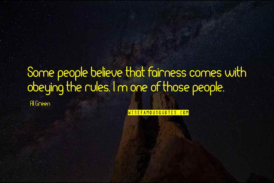 Beast Boy Quotes By Al Green: Some people believe that fairness comes with obeying
