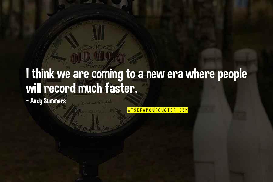 Beast Like A Leopard Quotes By Andy Summers: I think we are coming to a new