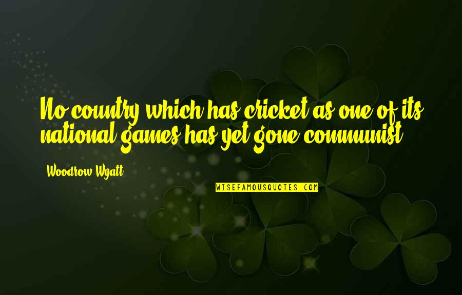 Beaster Scooter Quotes By Woodrow Wyatt: No country which has cricket as one of