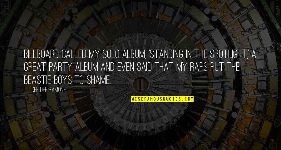 Beastie Boy Quotes By Dee Dee Ramone: Billboard called my solo album, 'Standing In The Beastie Boy Quotes By Dee Dee Ramone: Billboard called my solo album, 'Standing In The