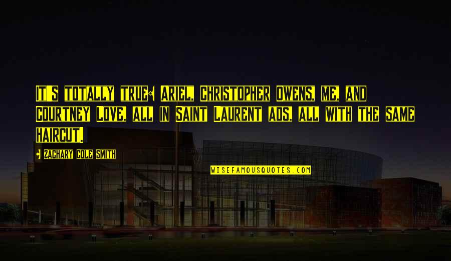 Beat And Music Maker Quotes By Zachary Cole Smith: It's totally true: Ariel, Christopher Owens, me, and Beat And Music Maker Quotes By Zachary Cole Smith: It's totally true: Ariel, Christopher Owens, me, and