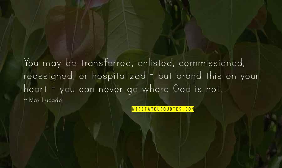 Beat Boxes For Sale Quotes By Max Lucado: You may be transferred, enlisted, commissioned, reassigned, or Beat Boxes For Sale Quotes By Max Lucado: You may be transferred, enlisted, commissioned, reassigned, or
