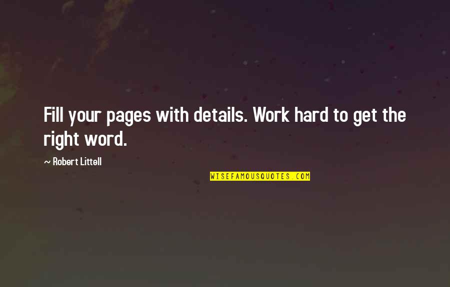 Beat Mckinley Quotes By Robert Littell: Fill your pages with details. Work hard to