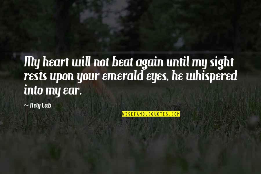 Beat My Quotes By Nely Cab: My heart will not beat again until my