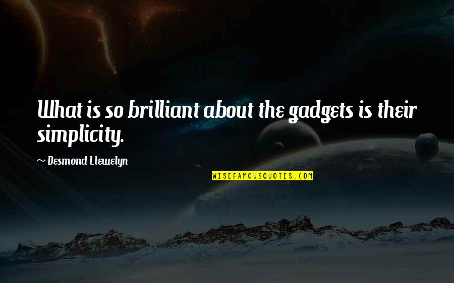 Beat Rupaul Drag Race Quotes By Desmond Llewelyn: What is so brilliant about the gadgets is
