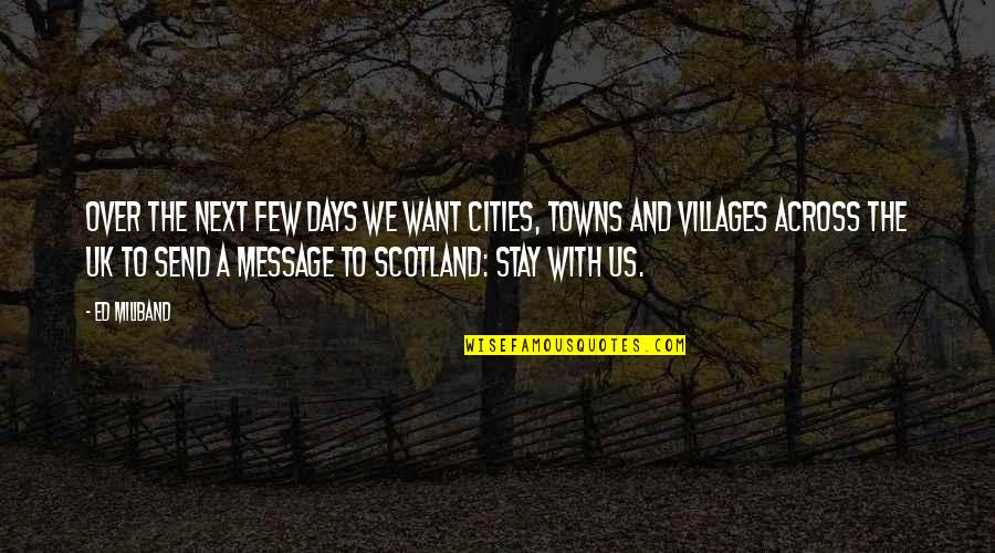 Beat The Knights Quotes By Ed Miliband: Over the next few days we want cities,
