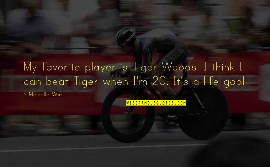 Beat The Tiger Quotes By Michelle Wie: My favorite player is Tiger Woods. I think
