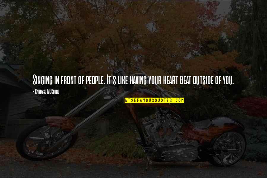 Beat You Like Quotes By Kandyse McClure: Singing in front of people. It's like having