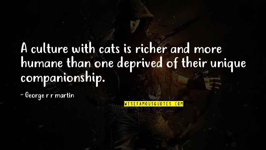Beatable Slot Quotes By George R R Martin: A culture with cats is richer and more