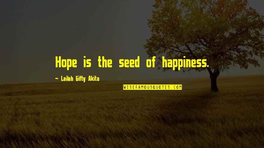 Beatdown Quotes By Lailah Gifty Akita: Hope is the seed of happiness.