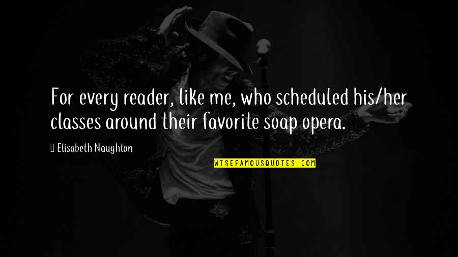 Beate Uhse Quotes By Elisabeth Naughton: For every reader, like me, who scheduled his/her Beate Uhse Quotes By Elisabeth Naughton: For every reader, like me, who scheduled his/her