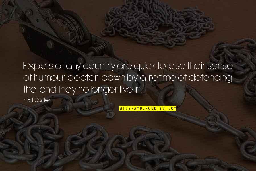 Beaten Down Quotes By Bill Carter: Expats of any country are quick to lose