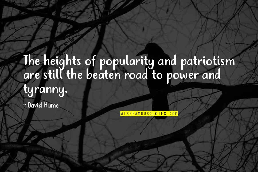 Beaten Quotes By David Hume: The heights of popularity and patriotism are still