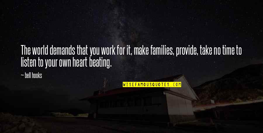 Beating Heart Quotes By Bell Hooks: The world demands that you work for it, Beating Heart Quotes By Bell Hooks: The world demands that you work for it,