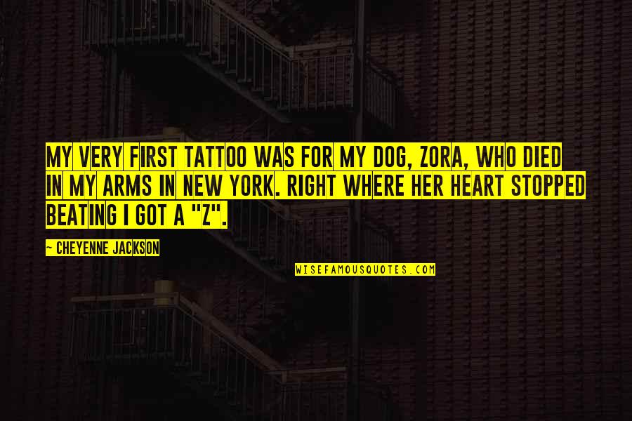 Beating Heart Quotes By Cheyenne Jackson: My very first tattoo was for my dog, Beating Heart Quotes By Cheyenne Jackson: My very first tattoo was for my dog,