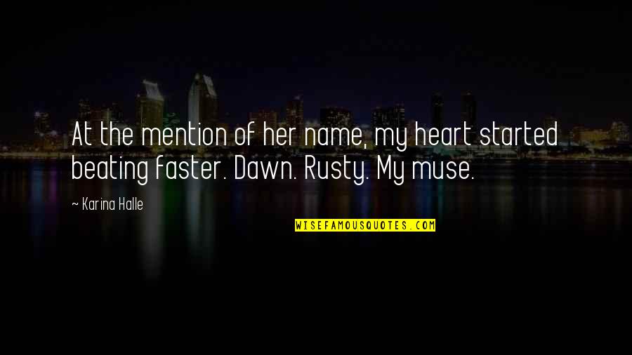 Beating Heart Quotes By Karina Halle: At the mention of her name, my heart