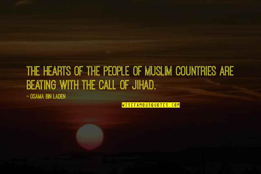 Beating Heart Quotes By Osama Bin Laden: The hearts of the people of Muslim countries