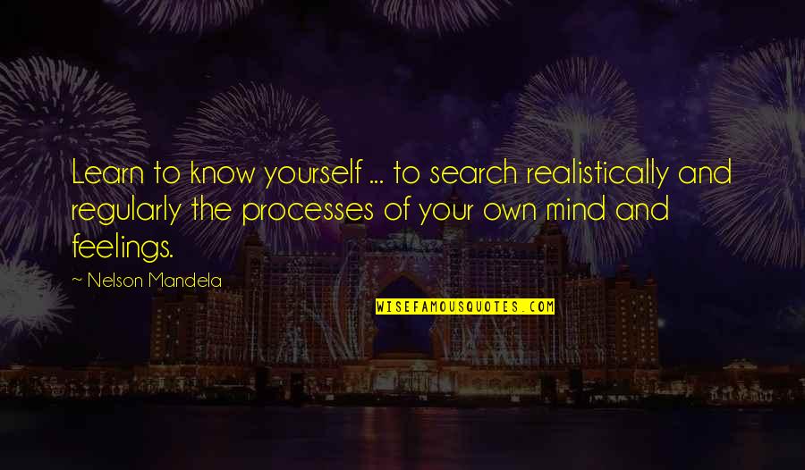 Beating Odds Quotes By Nelson Mandela: Learn to know yourself ... to search realistically