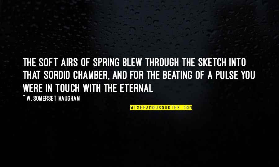 Beating Quotes By W. Somerset Maugham: The soft airs of spring blew through the