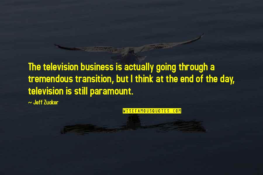 Beating Self Harm Quotes By Jeff Zucker: The television business is actually going through a