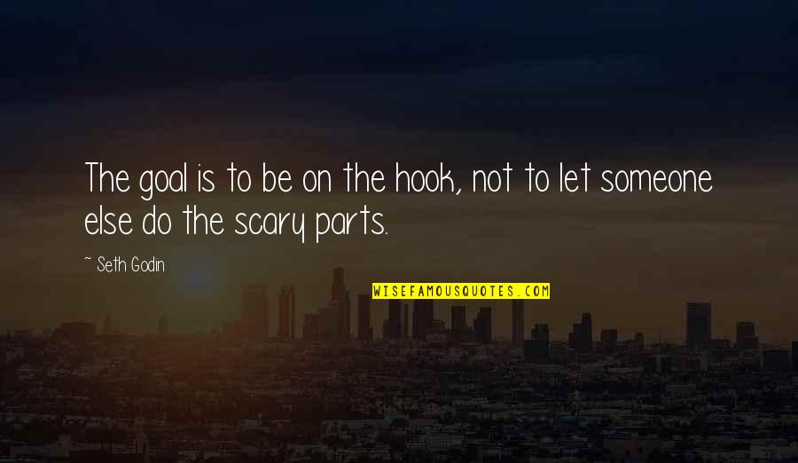 Beating Stress Quotes By Seth Godin: The goal is to be on the hook,