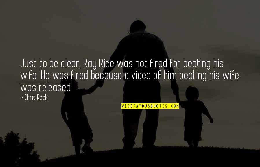 Beating Your Wife Quotes By Chris Rock: Just to be clear, Ray Rice was not