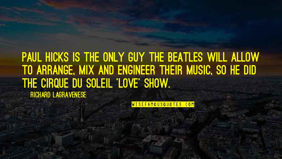 Beatles Music Quotes By Richard LaGravenese: Paul Hicks is the only guy The Beatles