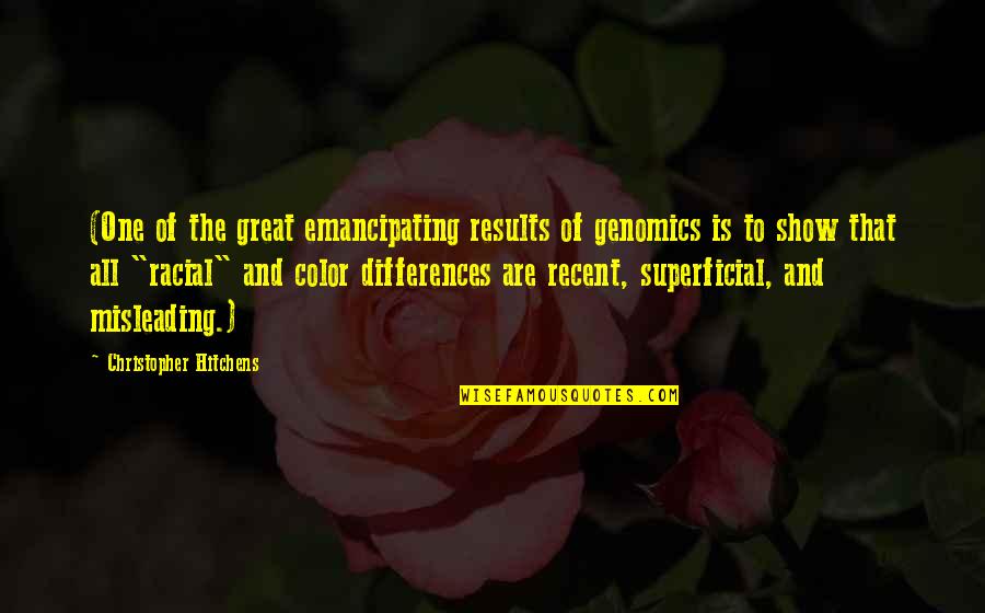 Beatless Episode Quotes By Christopher Hitchens: (One of the great emancipating results of genomics Beatless Episode Quotes By Christopher Hitchens: (One of the great emancipating results of genomics