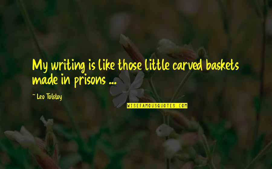 Beatrix Potter Country Quotes By Leo Tolstoy: My writing is like those little carved baskets