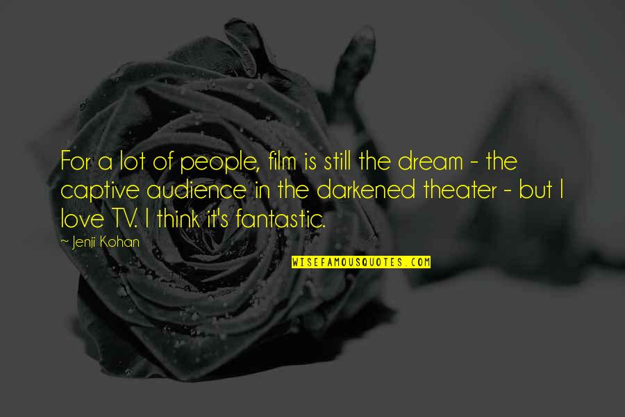 Beatrize Recardi Quotes By Jenji Kohan: For a lot of people, film is still Beatrize Recardi Quotes By Jenji Kohan: For a lot of people, film is still