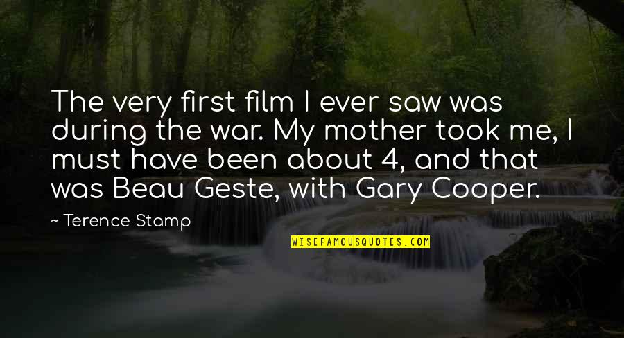 Beau Geste Quotes By Terence Stamp: The very first film I ever saw was