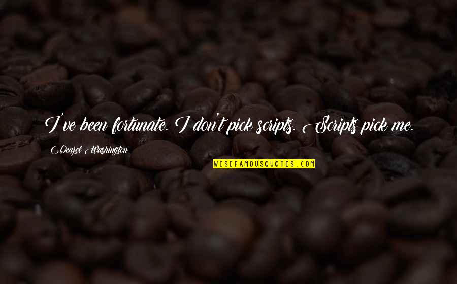 Beau Monde Salon Quotes By Denzel Washington: I've been fortunate. I don't pick scripts. Scripts Beau Monde Salon Quotes By Denzel Washington: I've been fortunate. I don't pick scripts. Scripts