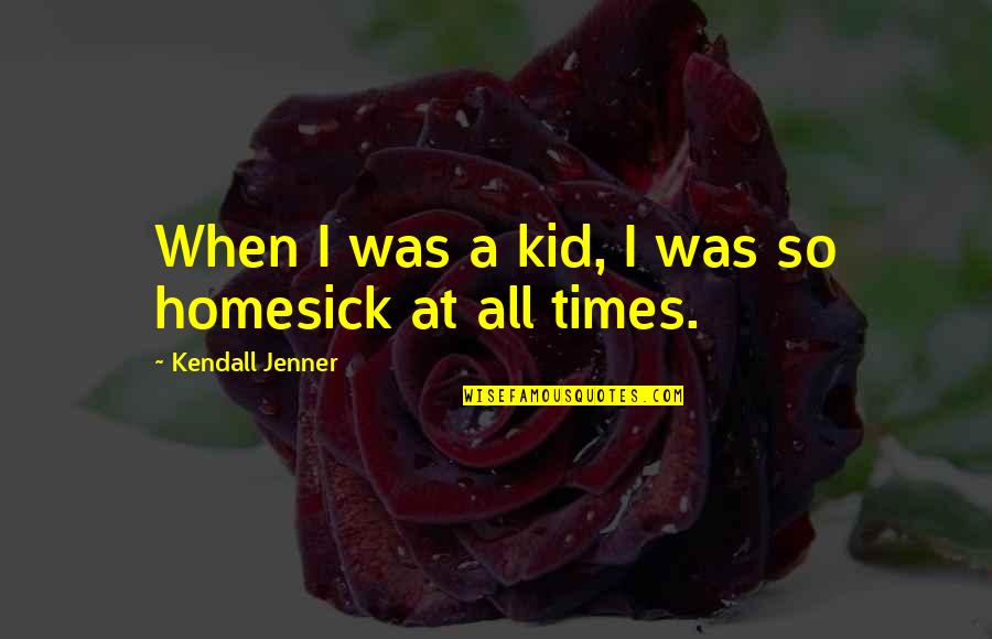 Beauboeuf Anne Lise Quotes By Kendall Jenner: When I was a kid, I was so Beauboeuf Anne Lise Quotes By Kendall Jenner: When I was a kid, I was so