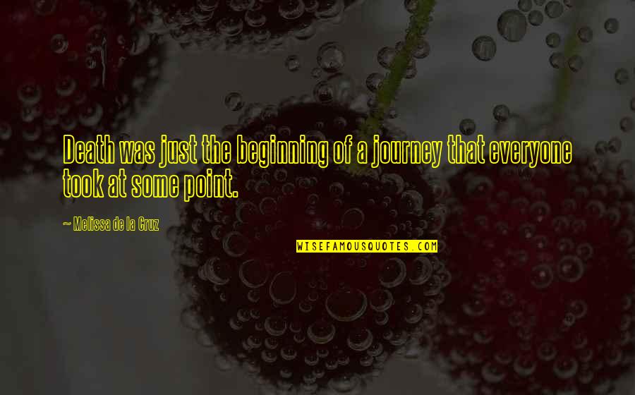 Beauchamp Quotes By Melissa De La Cruz: Death was just the beginning of a journey