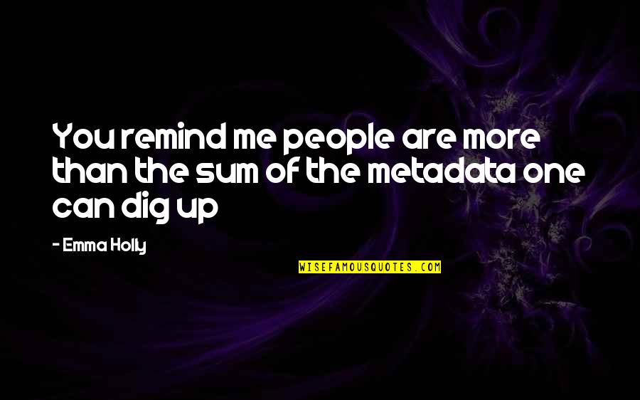 Beaudouin Haiti Quotes By Emma Holly: You remind me people are more than the