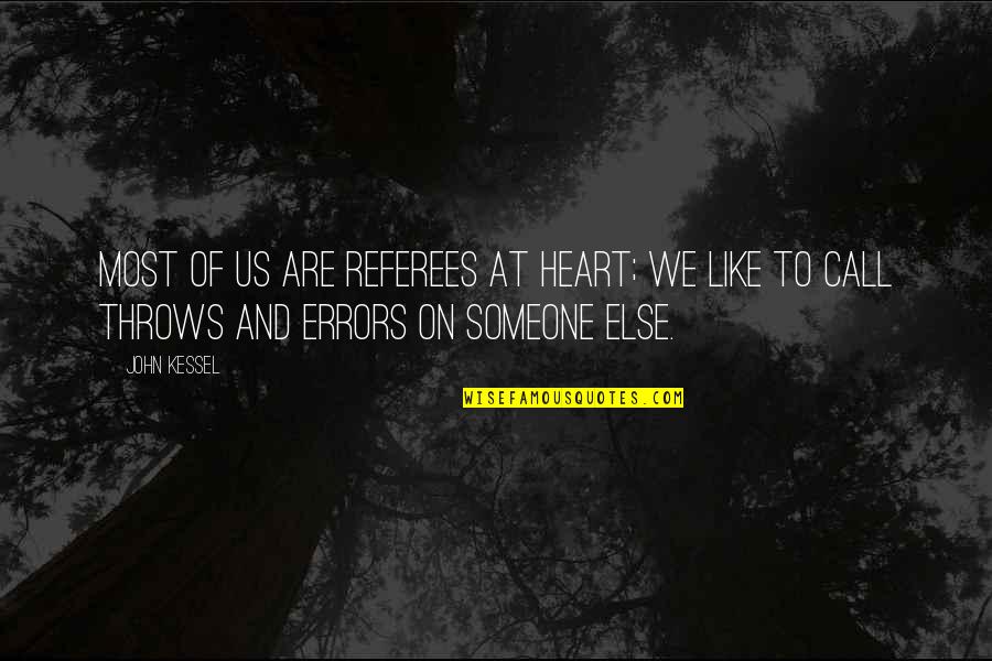 Beaumarchais Wikipedia Quotes By John Kessel: Most of us are referees at heart; we