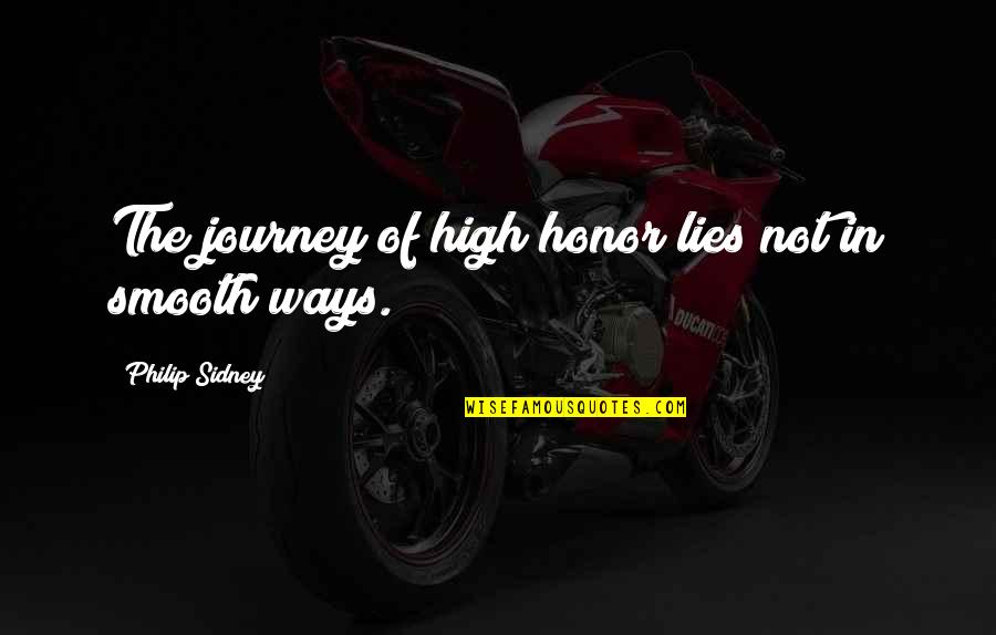 Beaumier Trogdon Quotes By Philip Sidney: The journey of high honor lies not in