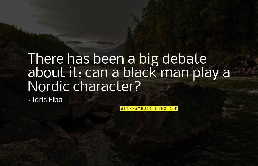 Beautific Quotes By Idris Elba: There has been a big debate about it: