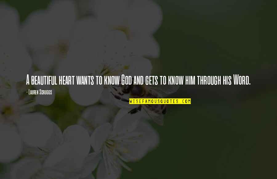 Beautiful 2 Word Quotes By Lauren Scruggs: A beautiful heart wants to know God and
