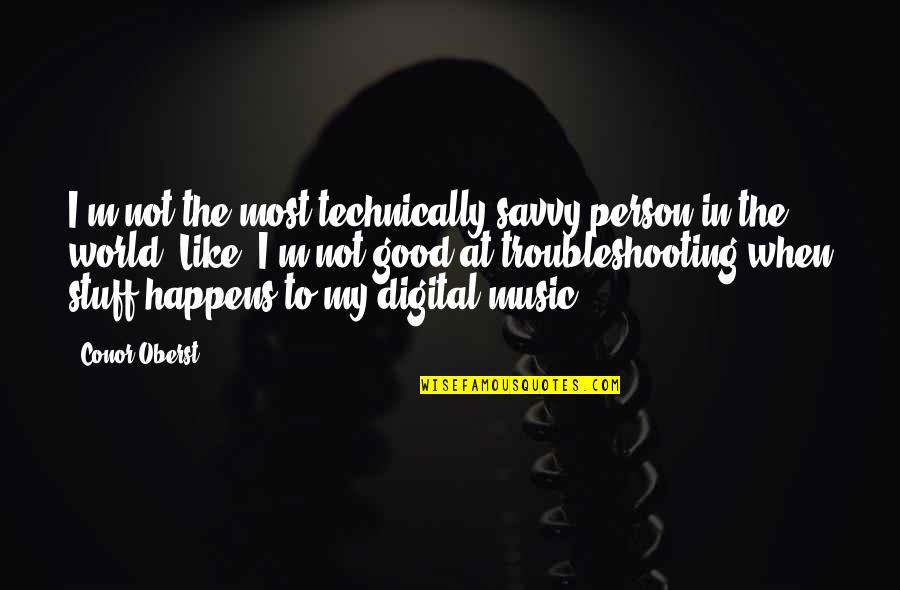 Beautiful 9 11 Quotes By Conor Oberst: I'm not the most technically savvy person in Beautiful 9 11 Quotes By Conor Oberst: I'm not the most technically savvy person in