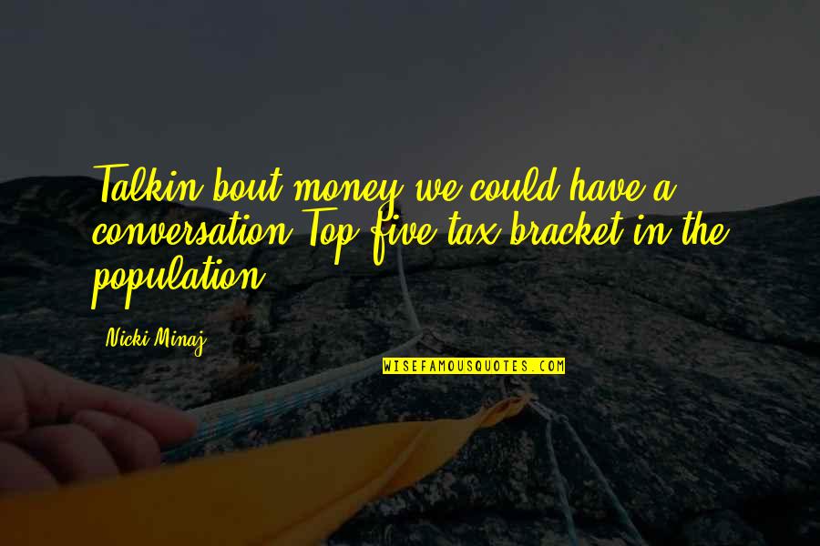 Beautiful Afro Quotes By Nicki Minaj: Talkin bout money we could have a conversation