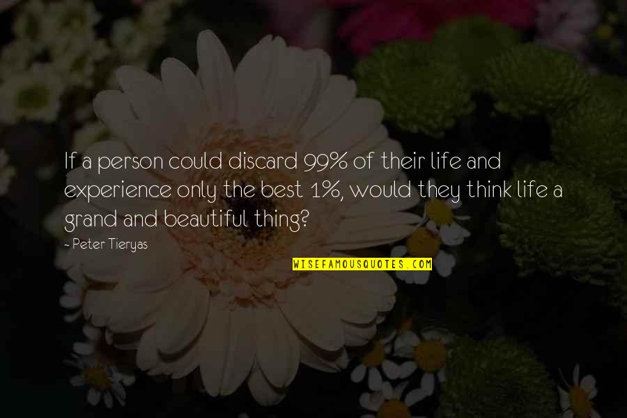 Beautiful And Best Quotes By Peter Tieryas: If a person could discard 99% of their