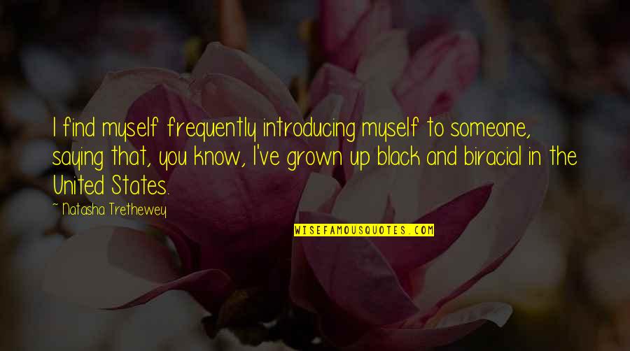 Beautiful And Damned Quotes By Natasha Trethewey: I find myself frequently introducing myself to someone, Beautiful And Damned Quotes By Natasha Trethewey: I find myself frequently introducing myself to someone,