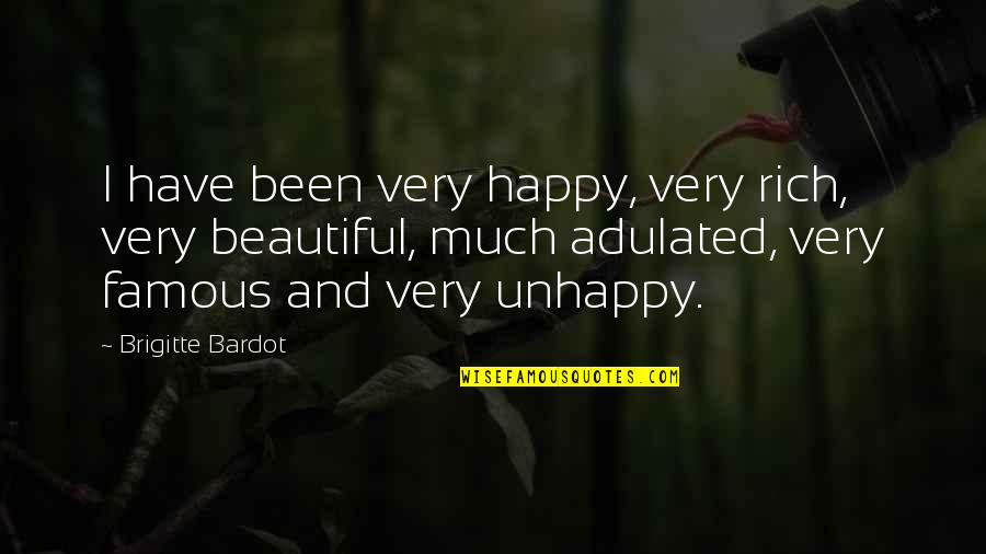 Beautiful And Happy Quotes By Brigitte Bardot: I have been very happy, very rich, very