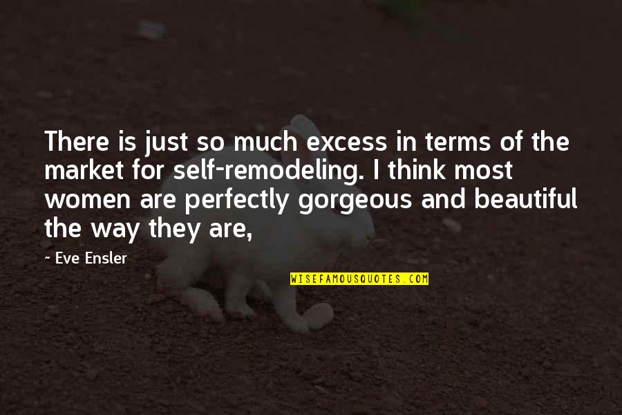 Beautiful And Inspirational Quotes By Eve Ensler: There is just so much excess in terms