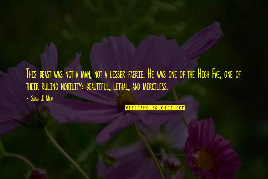 Beautiful And Quotes By Sarah J. Maas: This beast was not a man, not a Beautiful And Quotes By Sarah J. Maas: This beast was not a man, not a
