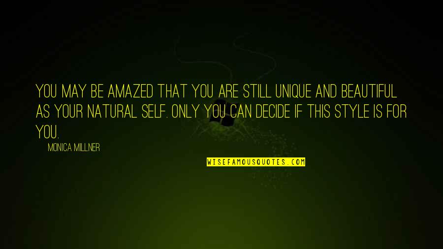 Beautiful And Unique Quotes By Monica Millner: You may be amazed that you are still Beautiful And Unique Quotes By Monica Millner: You may be amazed that you are still